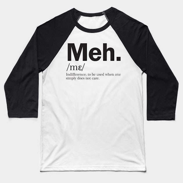 meh Baseball T-Shirt by StudioGrafiikka